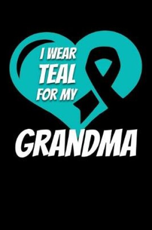 Cover of I Wear Teal For My Grandma