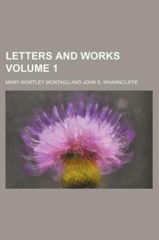 Cover of Letters and Works Volume 1