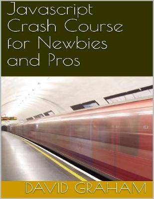 Book cover for Javascript Crash Course for Newbies and Pros