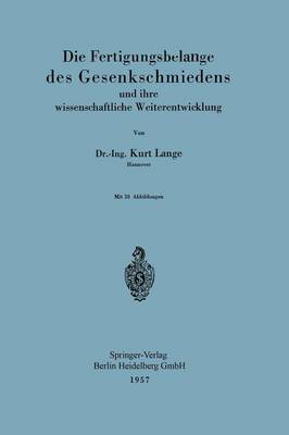 Book cover for Die Fertigungsbelange Des Gesenkschmiedens Und Ihre Wissenschaftliche Weiterentwicklung