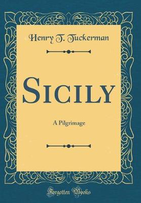 Book cover for Sicily: A Pilgrimage (Classic Reprint)