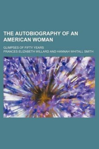 Cover of The Autobiography of an American Woman; Glimpses of Fifty Years