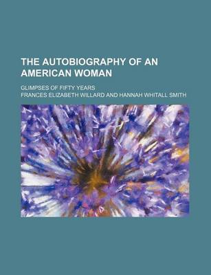 Book cover for The Autobiography of an American Woman; Glimpses of Fifty Years