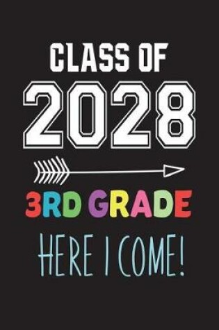 Cover of Class of 2028 3rd Grade Here I Come!