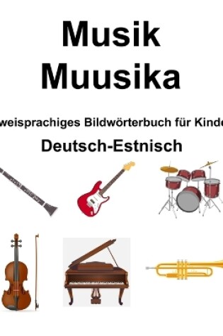 Cover of Deutsch-Estnisch Musik / Muusika Zweisprachiges Bildw�rterbuch f�r Kinder