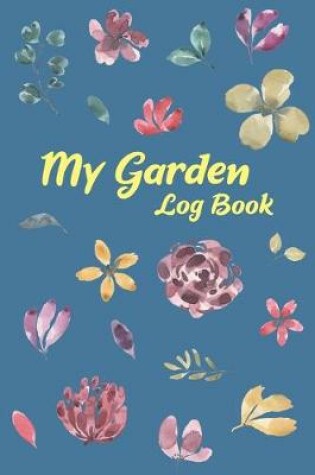 Cover of My Garden Log Book