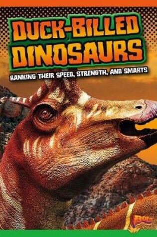 Cover of Duck-Billed Dinosaurs: Ranking Their Speed, Strength, and Smarts