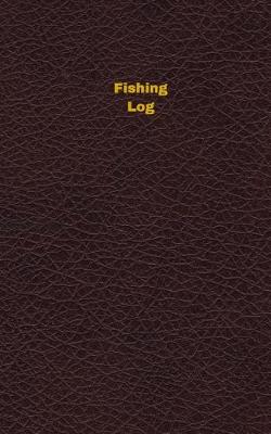 Book cover for Fishing Log (Logbook, Journal - 96 pages, 5 x 8 inches)
