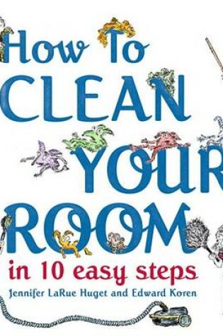 Cover of How to Clean Your Room in 10 Easy Steps