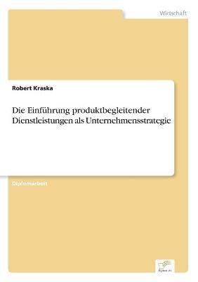Book cover for Die Einführung produktbegleitender Dienstleistungen als Unternehmensstrategie