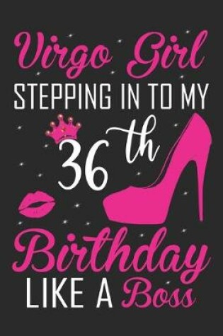 Cover of Virgo Girl Stepping In To My 36th Birthday Like A Boss