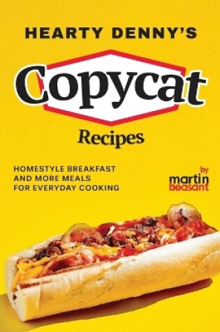 Cover of Hearty Denny's Copycat Recipes