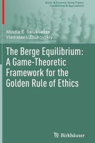 Cover of The Berge Equilibrium: A Game-Theoretic Framework for the Golden Rule of Ethics