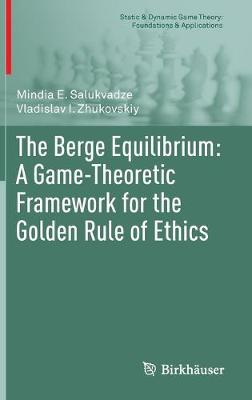 Cover of The Berge Equilibrium: A Game-Theoretic Framework for the Golden Rule of Ethics