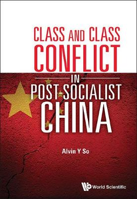 Book cover for Class And Class Conflict In Post-socialist China