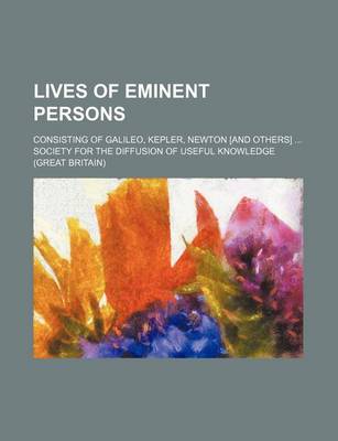 Book cover for Lives of Eminent Persons; Consisting of Galileo, Kepler, Newton [And Others]