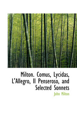 Book cover for Milton. Comus, Lycidas, L'Allegro, Il Penseroso, and Selected Sonnets