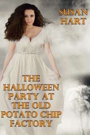 Cover of The Halloween Party At the Old Potato Chip Factory