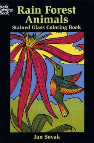 Cover of Rain Forest Animals Stained Glass Coloring Book