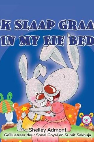 Cover of I Love to Sleep in My Own Bed (Afrikaans Children's Book)