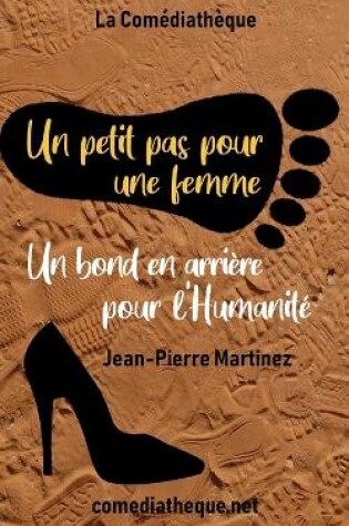 Cover of Un petit pas pour une femme, un bond en arri�re pour l'Humanit�
