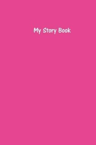 Cover of My Story Book - Create Your Own Picture Book with Fuchsia Cover