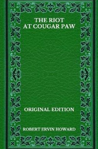 Cover of The Riot At Cougar Paw - Original Edition