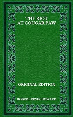 Book cover for The Riot At Cougar Paw - Original Edition