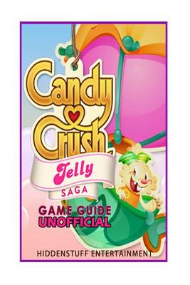 Book cover for Candy Crush Jelly Saga Game Guide Unofficial