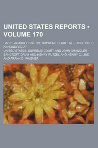 Cover of United States Reports (Volume 170); Cases Adjudged in the Supreme Court at and Rules Announced at