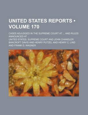 Book cover for United States Reports (Volume 170); Cases Adjudged in the Supreme Court at and Rules Announced at