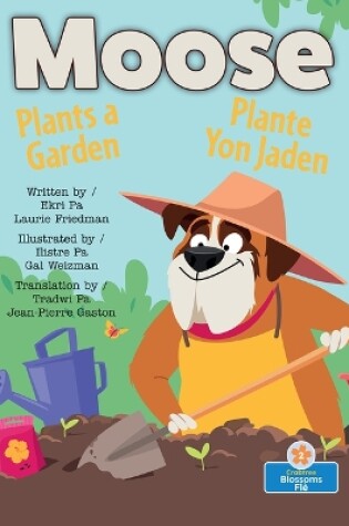 Cover of Moose Plants a Garden (Plante Yon Jaden) Bilingual Eng/Cre