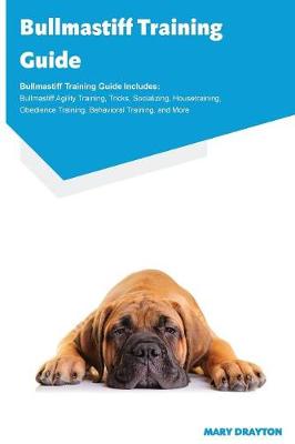 Book cover for Bullmastiff Training Guide Bullmastiff Training Guide Includes