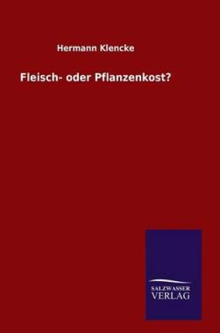 Cover of Fleisch- oder Pflanzenkost?