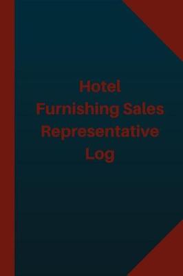 Book cover for Hotel Furnishing Sales Representative Log (Logbook, Journal - 124 pages 6x9 inch