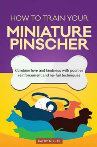 Cover of How to Train Your Miniature Pinscher (Dog Training Collection)