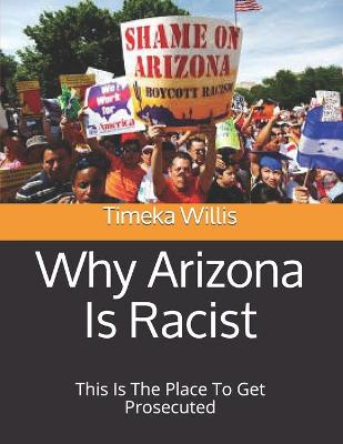 Book cover for Why Arizona Is Racist