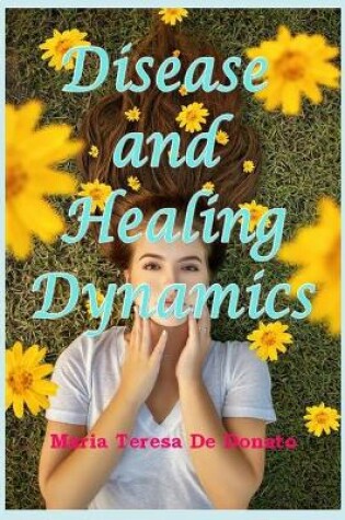 Cover of Disease and Healing Dynamics