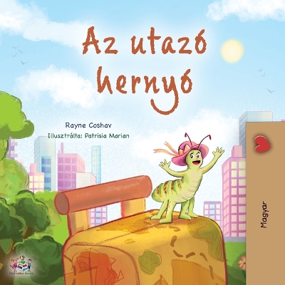 Cover of The Traveling Caterpillar (Hungarian Children's Book)
