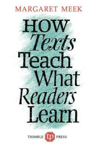 Cover of How Texts Teach What Readers Learn