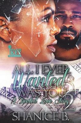 Book cover for All I Ever Wanted Was You 2