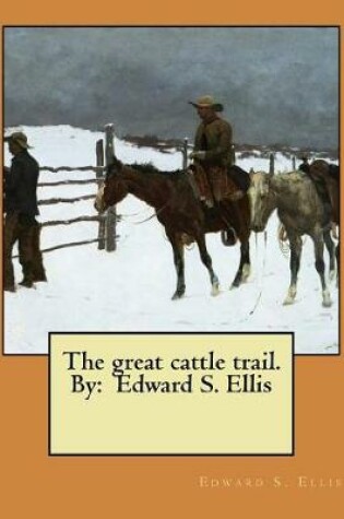 Cover of The great cattle trail. By