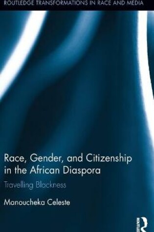 Cover of Race, Gender, and Citizenship in the African Diaspora