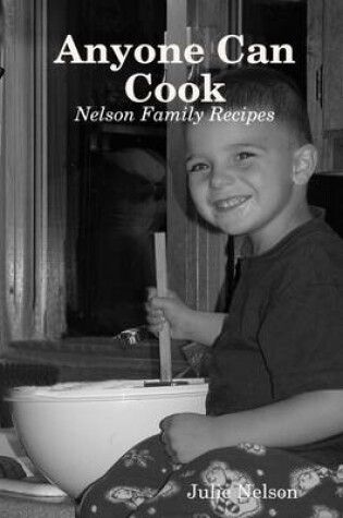 Cover of Anyone Can Cook : Nelson Family Recipes
