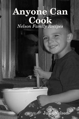Book cover for Anyone Can Cook : Nelson Family Recipes
