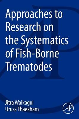 Book cover for Approaches to Research on the Systematics of Fish-Borne Trematodes