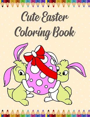 Book cover for Cute Easter Coloring Book