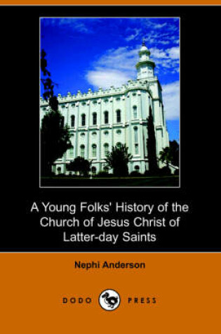 Cover of A Young Folks' History of the Church of Jesus Christ of Latter-Day Saints (Illustrated Edition) (Dodo Press)