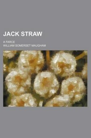 Cover of Jack Straw; A Farce