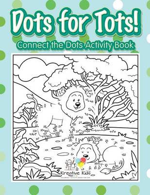 Book cover for Dots for Tots! Connect the Dots Activity Book
